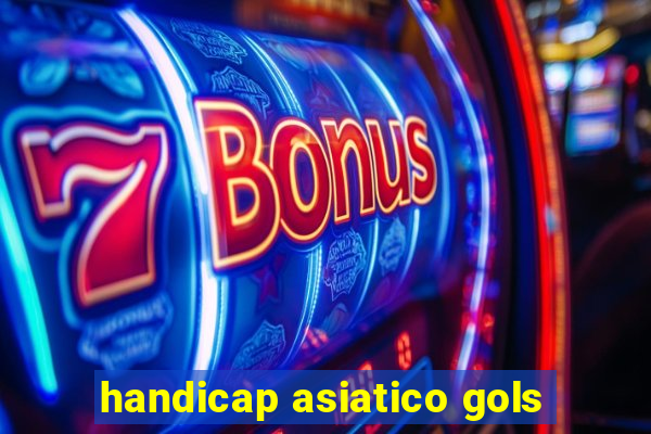 handicap asiatico gols